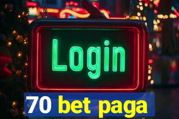 70 bet paga